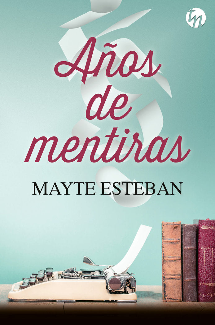 Años de mentiras, de Esteban, Mayte | portada del libro