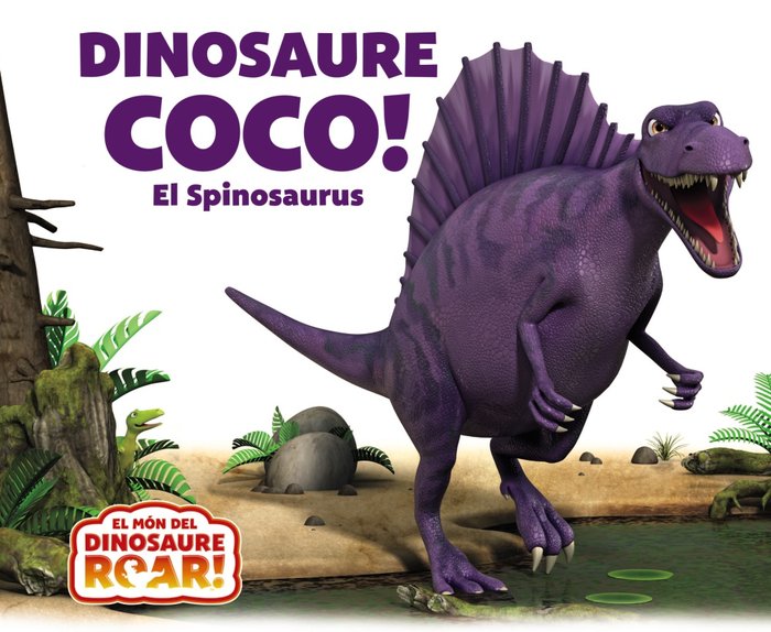 DINOSAURE COCO! EL SPINOSAURUS, de CURTIS, PETER | portada del libro