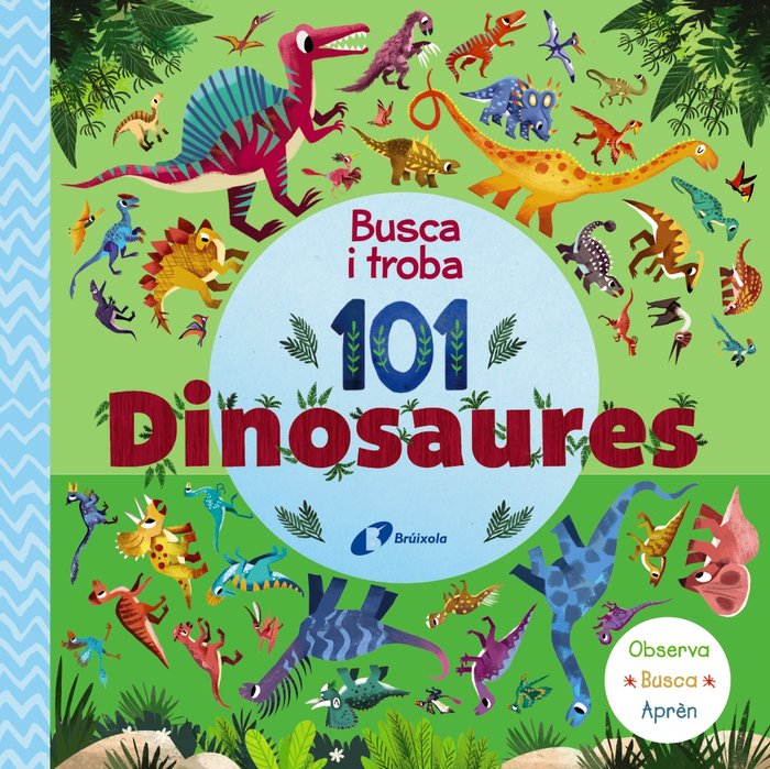 BUSCA I TROBA 101 DINOSAURES, de VARIOS AUTORES | portada del libro