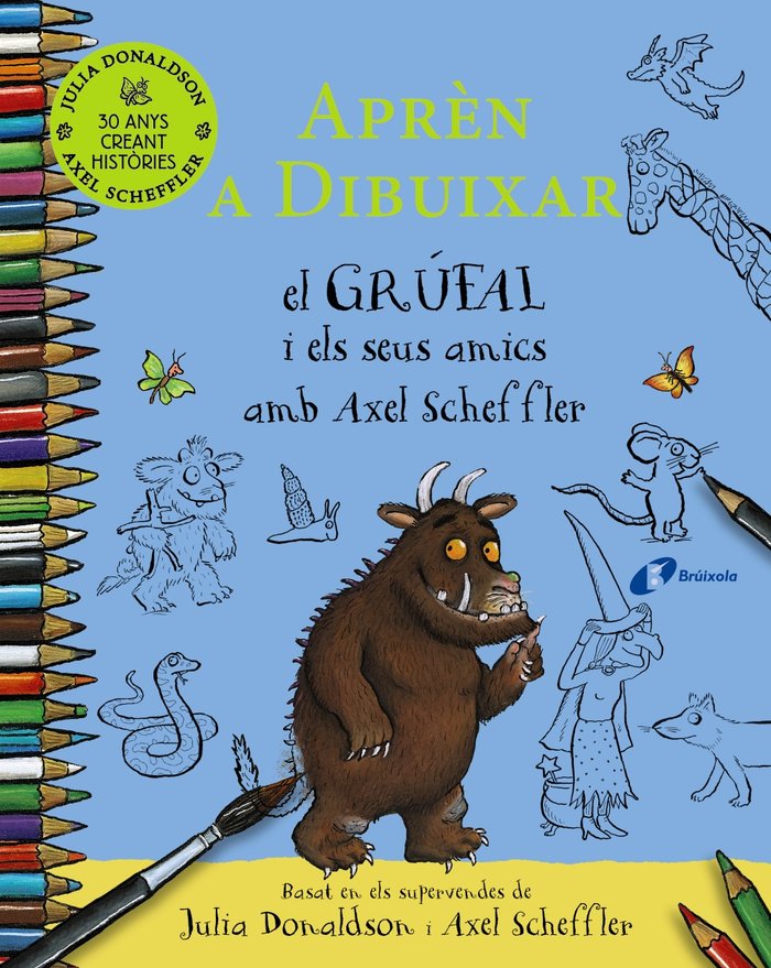 APREN A DIBUIXAR EL GRUFAL I ELS SEUS AMICS AMB AXEL SCHEFFL, de DONALDSON, JULIA | portada del libro