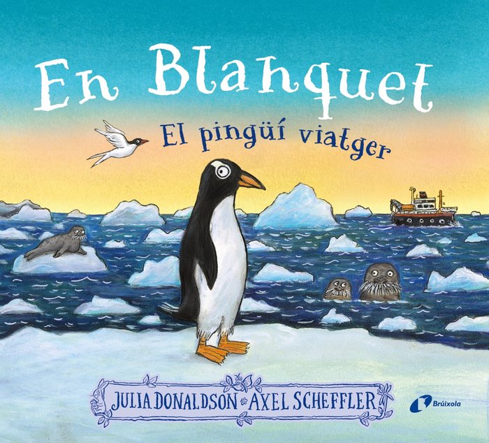 EN BLANQUET EL PINGUI VIATGER, de DONALDSON, JULIA | portada del libro