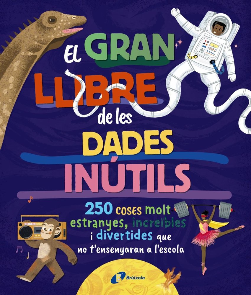 EL GRAN LLIBRE DELS DADES INUTILS 250 COSES MOLT ESTRANYES,, de BOROWIEC, BRITTNEY G. | portada del libro