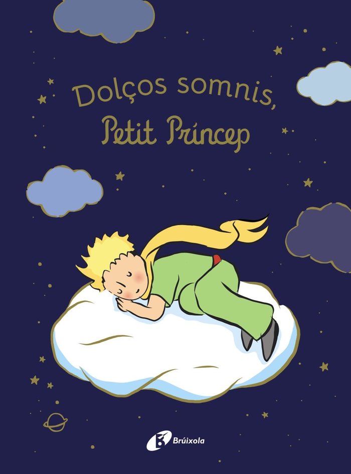 DOLCOS SOMNIS PETIT PRINCEP, de DE SAINT-EXUPERY, ANTOINE | portada del libro