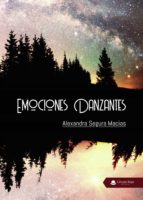 Emociones Danzantes, de ALEXANDRA SEGURA MACIAS | portada del libro