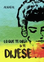 Lo que te diría si te dijese, de ALNABAL | portada del libro