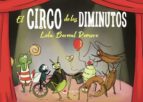 El circo de los diminutos, de LOLA BERNAL ROMERO | portada del libro