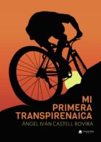 Mi primera transpirenaica, de ANGEL IVAN CASTELL ROVIRA | portada del libro