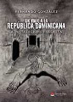 Un viaje a la República Dominicana, de FERNANDO GONZALEZ | portada del libro