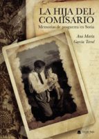 La hija del comisario. Memorias de posguerra en Soria, de ANA MARIA GARCIA TERREL | portada del libro