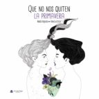 QUE NO NOS QUITEN LA PRIMAVERA, de VANESSA ESTEFAMaría Vaquero | portada del libro