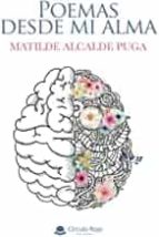 Poemas desde mi alma, de MATILDE ALCALDEPUGA | portada del libro