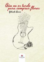 Aún no es tarde para comprar flores, de Yolanda García | portada del libro
