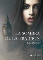 La sombra de la traición, de LENA MARSHALL | portada del libro