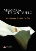 Memoria de un duelo, de MARILEONOR BONILLA TORIBIO | portada del libro