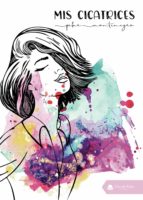 Mis cicatrices, de Montenegro García | portada del libro