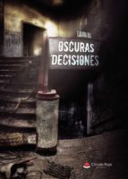 Oscuras decisiones, de LAURA R. L. | portada del libro