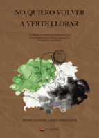 No quiero volver a verte llorar. Homenaje a los héroes que lucharon por una Extremadura con aire limpio y aguas puras: Ecolog