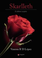 Skarlleth: El último suspiro, de VANESSA R´D LOPEZ | portada del libro