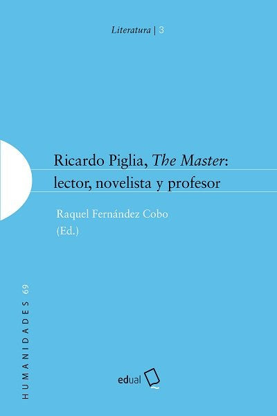 Ricardo Piglia, The Master: lector novelista y profesor | portada del libro