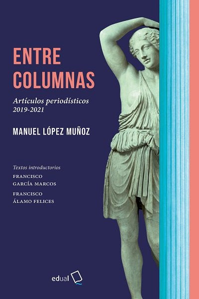 ENTRE COLUMNAS, de LOPEZ MUÑOZ, MANUEL | portada del libro