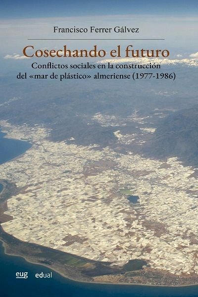 COSECHANDO EL FUTURO, de FRANCISCO FERRER GALVEZ | portada del libro