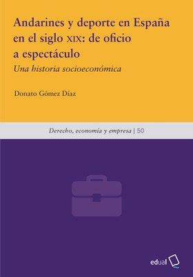 ANDARINES Y DEPORTE EN ESPAÑA EN EL SIGLO XIX: DE OFICIO A ESPECTACULO, de GOMEZ DIAZ, DONATO | portada del libro