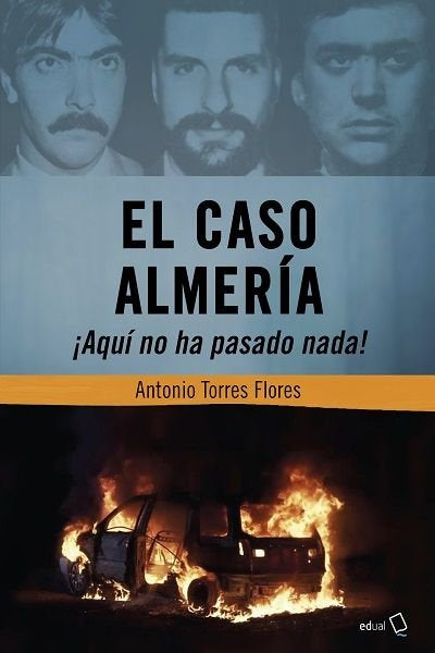 EL CASO ALMERIA, de TORRES FLORES, ANTONIO | portada del libro
