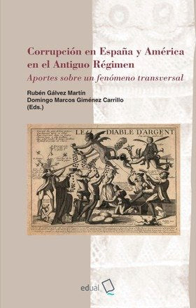 CORRUPCION EN ESPAÑA Y AMERICA EN EL ANTIGUO REGIMEN, de GALVEZ MARTIN, RUBEN | portada del libro