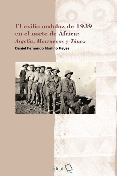 EL EXILIO ANDALUZ DE 1939 EN EL NORTE DE AFRICA, de MOÑINO REYES | portada del libro