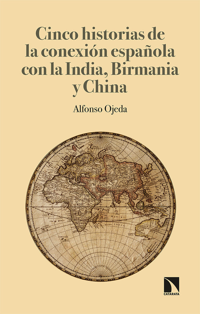 Cinco historias de la conexión española con la India, Birmania y China, de Ojeda Marin, Alfonso | portada del libro