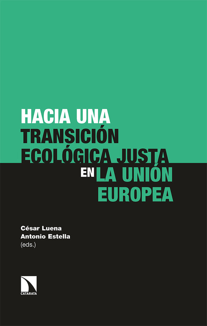 HACIA UNA TRANSICION ECOLOGICA JUSTA EN LA UNION EUROPEA, de ESTELLA, ANTONIO | portada del libro