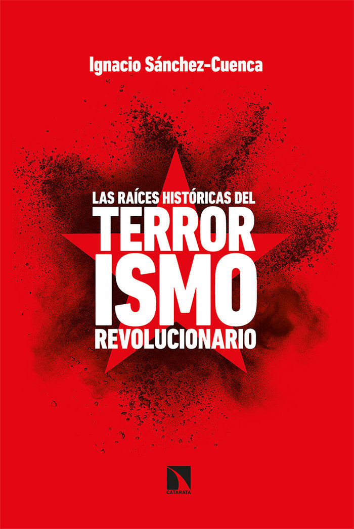 Las raíces históricas del terrorismo revolucionario, de Sánchez Cuenca, Ignacio | portada del libro