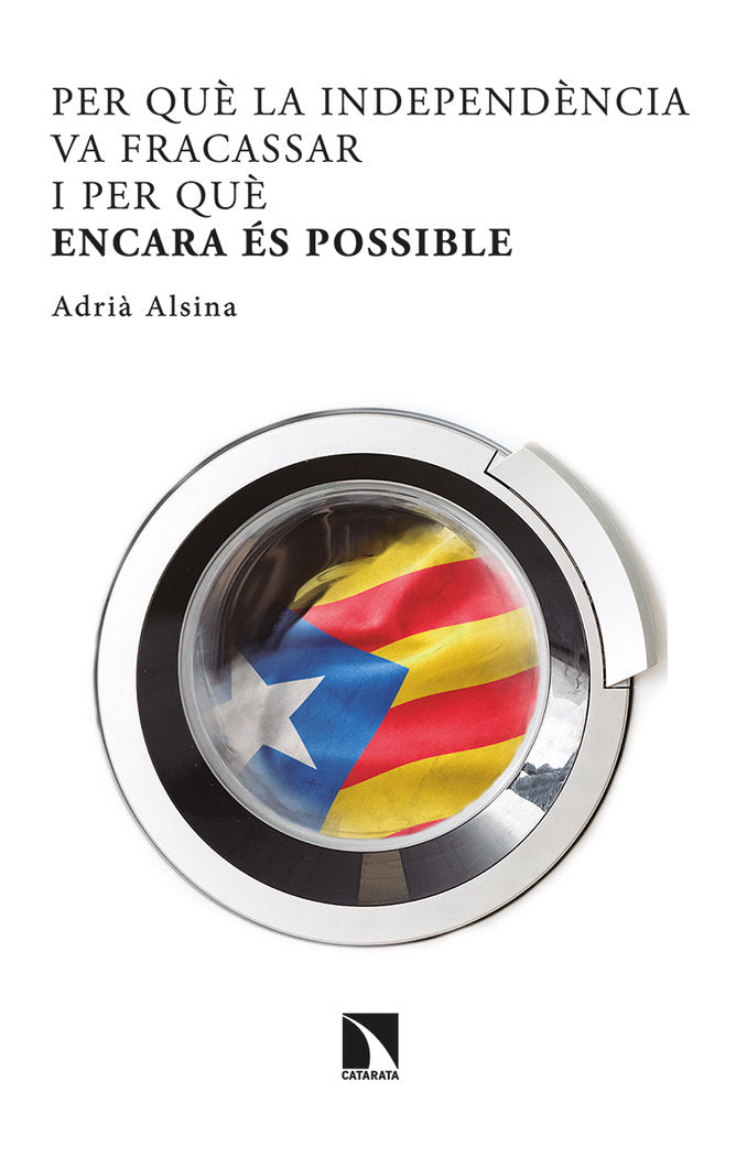 Per què la independència va fracassar i per què encara és possible, de Alsina Leal, Adrià | portada del libro