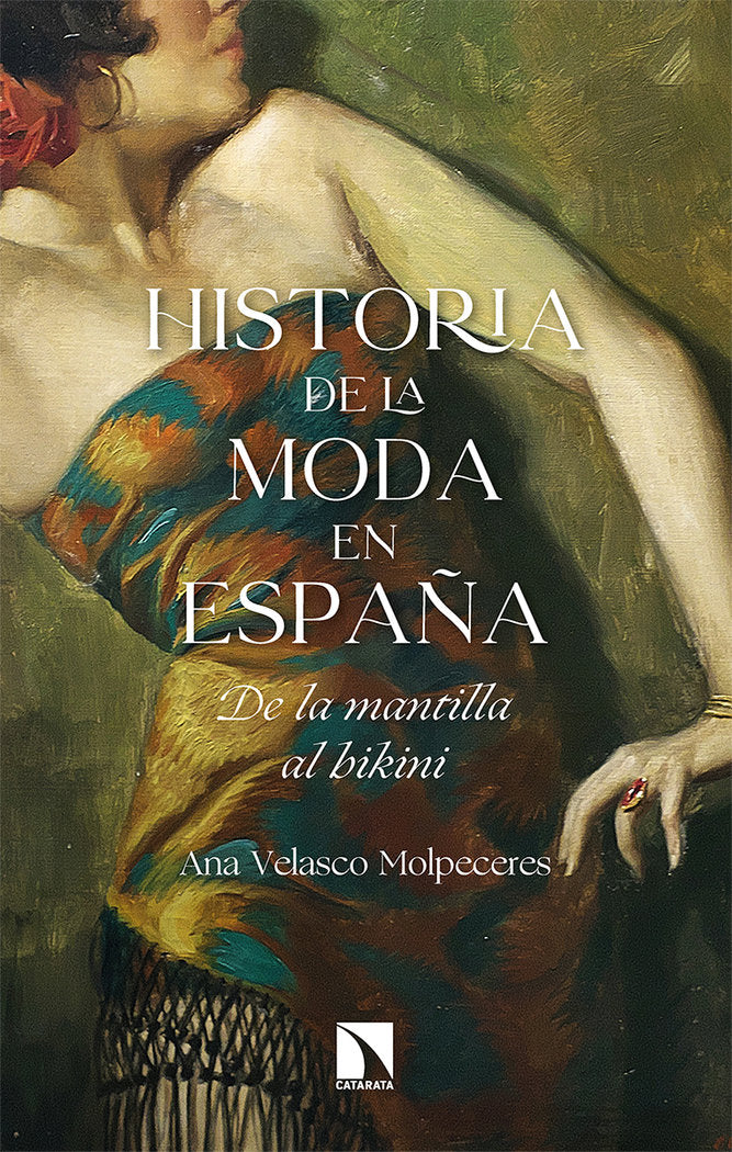HISTORIA DE LA MODA EN ESPAÑA, de VELASCO MOLPECERES, ANA | portada del libro