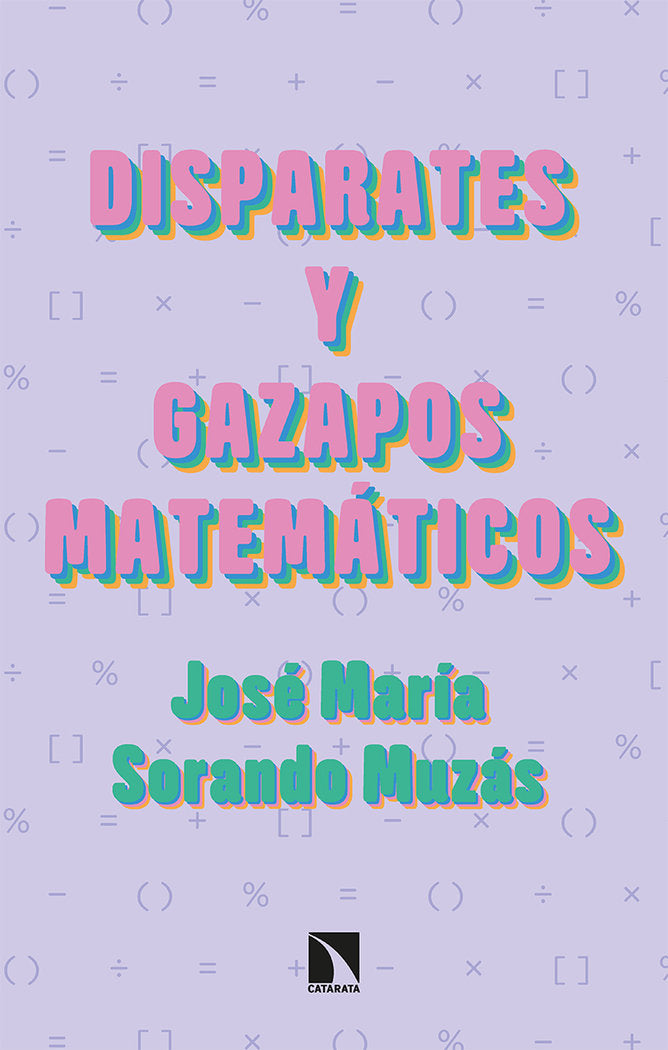 DISPARATES Y GAZAPOS MATEMATICOS, de SORANDO MUZAS, JOSE MARIA | portada del libro
