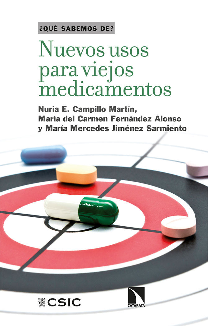 NUEVOS USOS PARA VIEJOS MEDICAMENTOS, de CAMPILLO MARTIN, NURIA E. | portada del libro