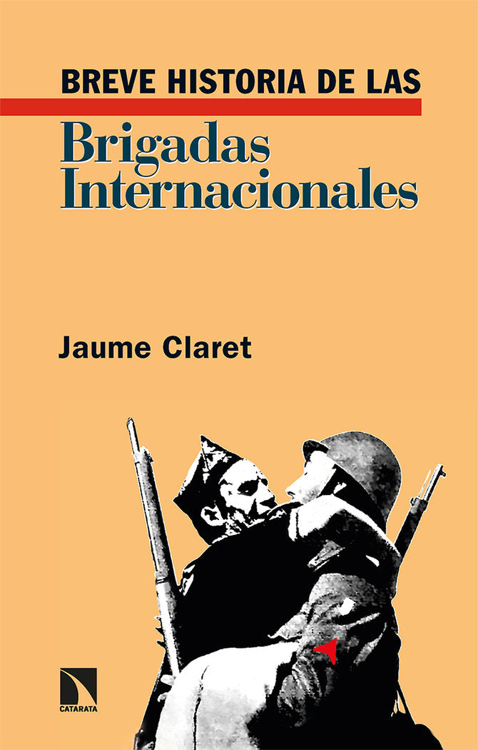 BREVE HISTORIA DE LAS BRIGADAS INTERNACIONALES, de CLARET, JAUME | portada del libro