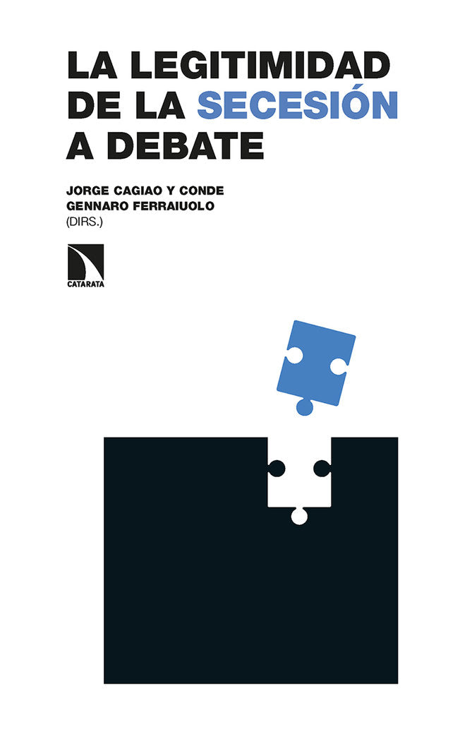 LA LEGITIMIDAD DE LA SECESION A DEBATE, de CAGIAO Y CONDE, JORGE | portada del libro