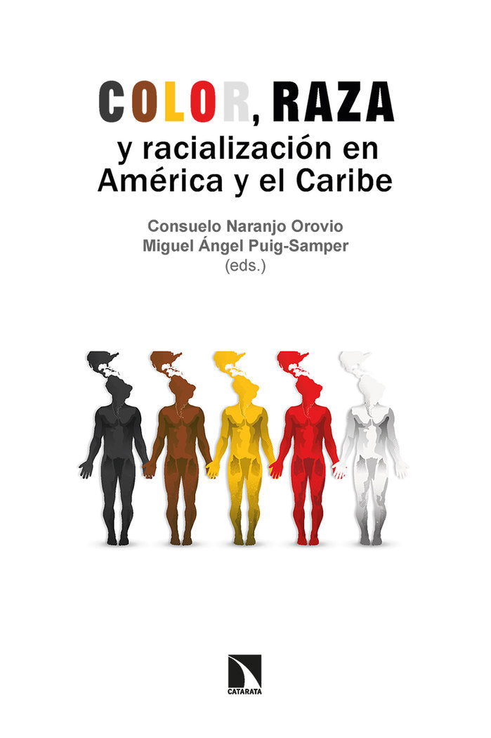 COLOR, RAZA Y RACIALIZACION EN AMERICA Y EL CARIBE, de NARANJO OROVIO, CONSUELO | portada del libro