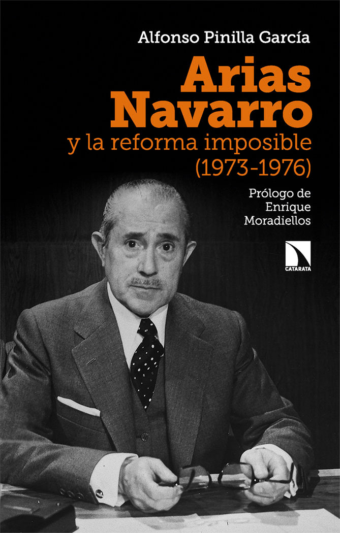 ARIAS NAVARRO Y LA REFORMA IMPOSIBLE (1973-1976), de PINILLA GARCIA, ALFONSO | portada del libro