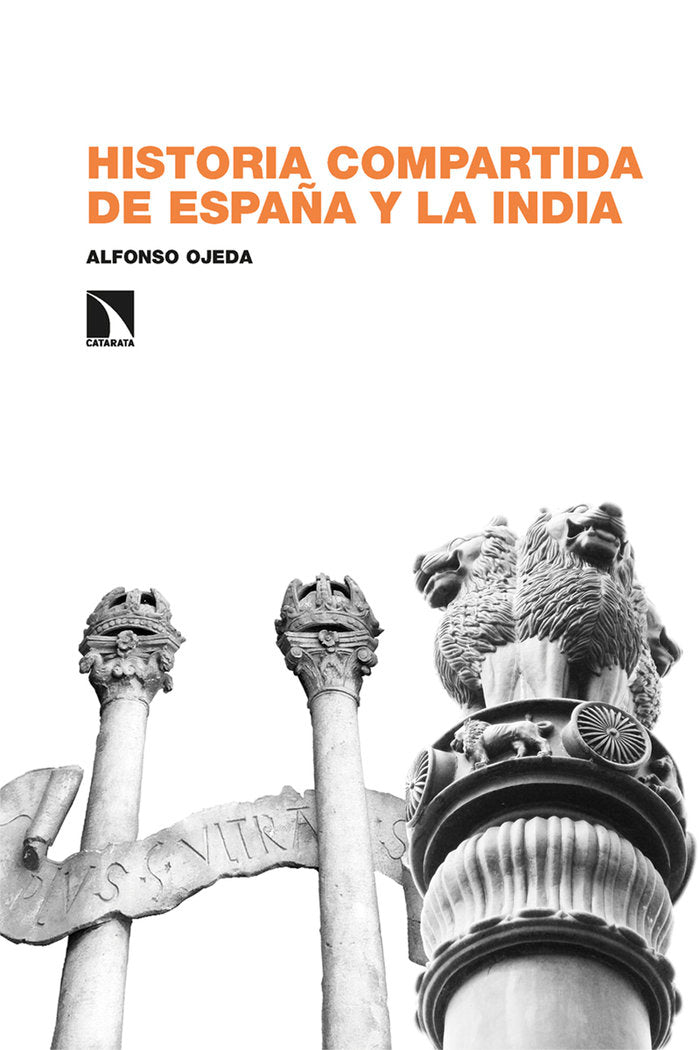 HISTORIA COMPARTIDA DE ESPAÑA Y LA INDIA, de OJEDA, ALFONSO | portada del libro