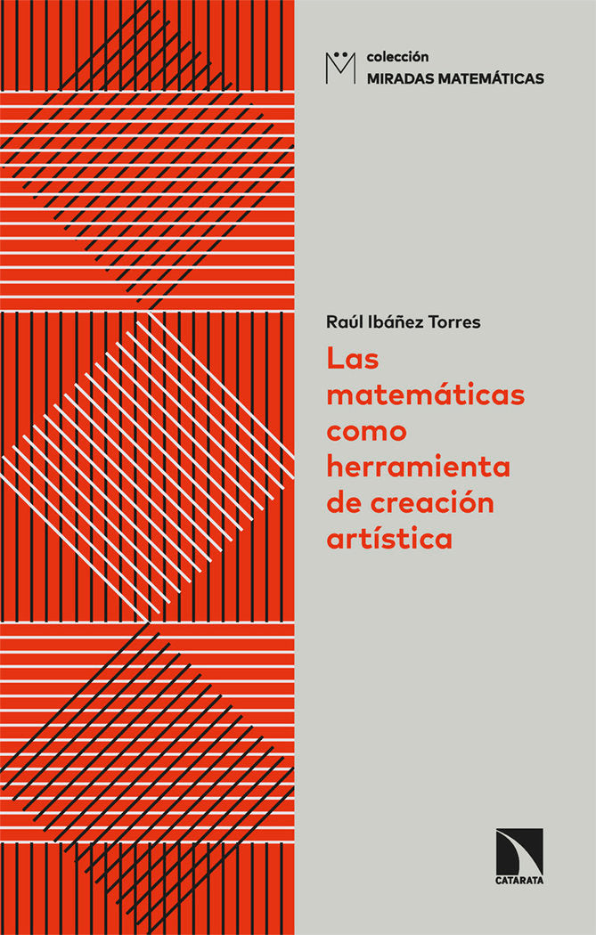 LAS MATEMATICAS COMO HERRAMIENTA DE CREACION ARTISTICA, de IBAÑEZ TORRES, RAUL | portada del libro