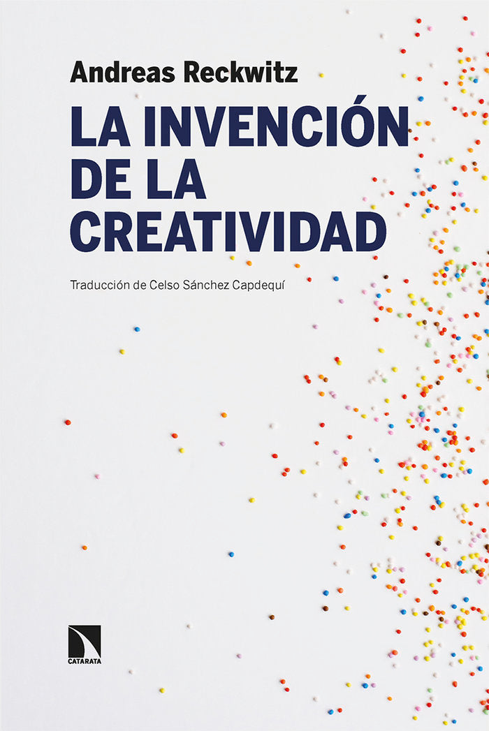 LA INVENCION DE LA CREATIVIDAD, de RECKWITZ, ANDREAS | portada del libro