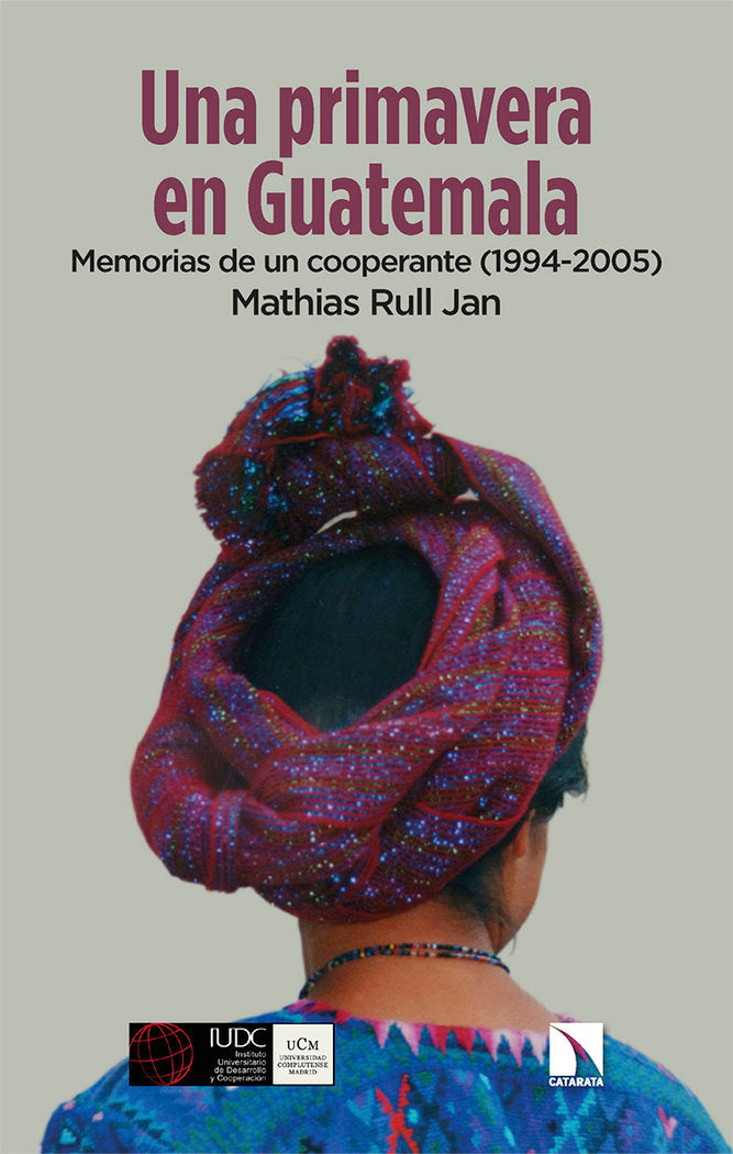 UNA PRIMAVERA EN GUATEMALA, de RULL JAN, MATHIAS | portada del libro