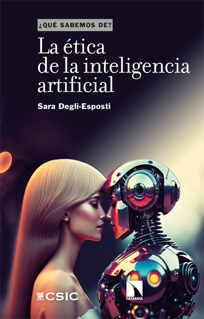 LA ETICA DE LA INTELIGENCIA ARTIFICIAL, de DEGLI-ESPOSTI, SARA | portada del libro