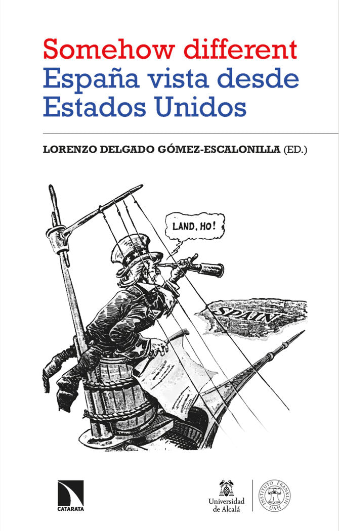 'SOMEHOW DIFFERENT'. ESPAÑA VISTA DESDE ESTADOS UNIDOS, de DELGADO GOMEZ-ESCALONILLA, LORENZO (ED.) | portada del libro