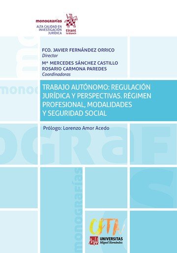 Trabajo Autónomo: Regulación Jurídica y Perspectivas. Régimen Profesional, Modalidades y Seguridad S, de Fernández Orrico | p