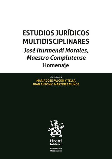 ESTUDIOS JURIDICOS MULTIDISCIPLINARES. JOSE ITURMENDI MORALES, MA, de FALCON Y TELLA | portada del libro