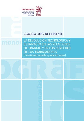 LA REVOLUCION TECNOLOGICA Y SU IMPACTO EN LAS RELACIONES DE TRABA, de GRACIELA LOPEZ DE LA FUENTE | portada del libro