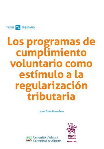 Los programas de cumplimiento voluntario como estímulo a la regularización tributaria, de Soto Bernabeu | portada del libro